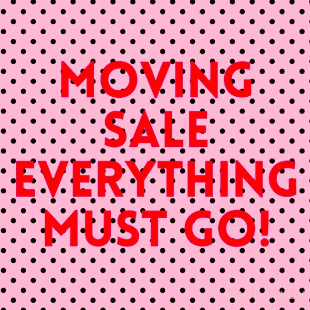 Moving sale, everything must go!!